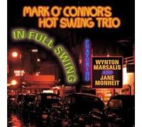 Mark O'Connor's Hot Swing Trio - In Full Swing CD (New)