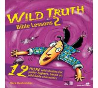 Mark Oestreicher The Wild Truth Bible Lessons 2: 12 More Wild Studies for Junior Mark Oestreicher Multicolor