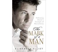 Mark of a Man: Following Christ's Example of Masculinity