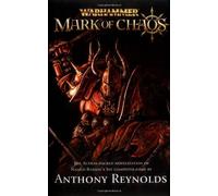Mark of Chaos (Warhammer): Written by Anthony Reynolds, 2006 Edition, (paperback / softback) Publisher: The Black Library [Mass Market Paperback]