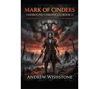 Mark of Cinders (Ashbound Chronicles Book 1): A Dark Fantasy of Cursed Magic and Ancient Remnants