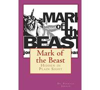 Mark of the Beast: Hidden in Plain Sight: Volume 1