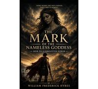 Mark of the Nameless Goddess: Heir to a Forgotten Power