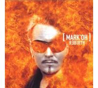 Mark Oh - Mark Rebirth