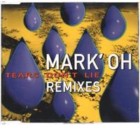 Mark 'oh - Tears don't lie (Remixes, 1995)