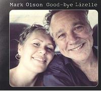 Mark Olson - Goodbye Lizelle [VINYL]