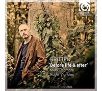 Mark Padmore - Britten: Before Life & After
