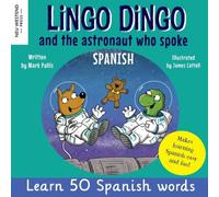 Mark Pallis Lingo Dingo & the astronaut who spoke Spanish: Learn Spanish for Mark Pallis Multicolor