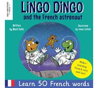 Mark Pallis Lingo Dingo & the French astronaut: Laugh & learn French for Mark Pallis Multicolor