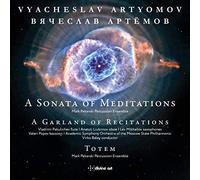 Mark Pekarsky Perc Ens. - Vyacheslav Artyomov: A Sonata of Meditiations, A Garland of Recitations, Totem