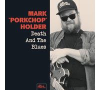 Mark Porkchop Holder - Death And The Blues