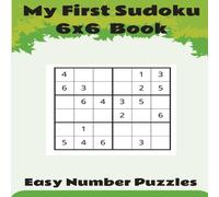 Mark Riley My First sudoku 6x6 book. : With solutions. ( 100 very easy, 100 Mark Riley Multicolor