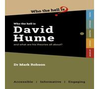 Mark Robson Who the Hell is David Hume?: & what are his theories all about? Mark Robson Multicolor