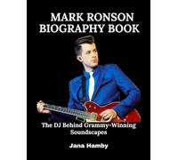 Mark Ronson Biography Book: The DJ Behind Grammy-Winning Soundscapes