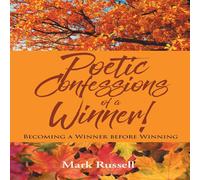 Mark Russell Poetic Confessions of a Winner : Becoming a Winner before Winning Mark Russell Multicolor