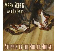 Mark Schatz Steppin' in the Boiler House (CD) Album (US IMPORT)