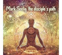 Mark Seelig - The Disciple's Path