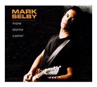 Mark Selby - More Storms Comin'