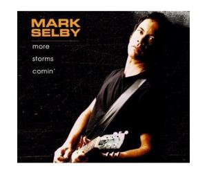 Mark Selby - More Storms Comin'