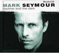 Mark Seymour - Aytime And The Dark (CD + Book)
