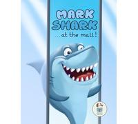 Mark Shark at the Mall! (Mark Shark Adventures)