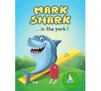 Mark Shark at the Park! (Mark Shark Adventures)