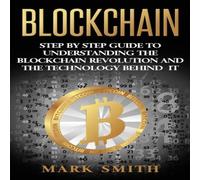 Mark Smith Blockchain: Step By Step Guide To Understanding The Blockchain Mark Smith Multicolor