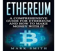 Mark Smith Ethereum: A Comprehensive Guide For Ethereum & How To Make Money in White Mark Smith White