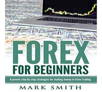 Mark Smith Forex for Beginners: Proven Steps & Strategies to Make Money in Mark Smith Multicolor