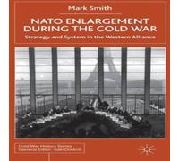 Mark Smith NATO Enlargement During the Cold War: Strategy & System in the Mark Smith Multicolor