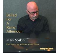 Mark Soskin - Ballad for a Rainy Afternoon