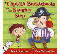 Mark Sperring Captain Buckleboots on the Naughty Step Paperback Book Mark Sperring Multicolor