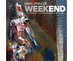 Mark Springer - Weekend (Featuring Music From The Film By Barnaby Southcombe)
