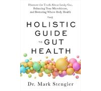 Mark Stengler The Holistic Guide to Gut Health (Paperback) (US IMPORT)