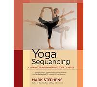 Mark Stephens - Yoga Sequencing Designing Transformative Yoga Classe - C245z