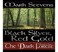Mark Stevens Black Silver, Red Gold: The Dark Forest Paperback Book Mark Stevens Multicolor