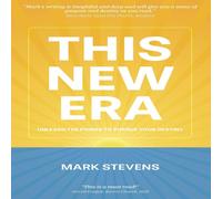 Mark Stevens This New Era: Unleash the power to pursue your destiny Paperback Book Mark Stevens Multicolor