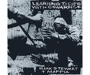 MARK STEWART AND THE - LEARNING TO COPE WITH COWARDICE / THE LOST TAP - J123z