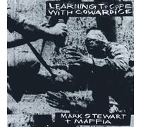 Mark Stewart and the Maffia Learning To Cope With Cowardice / the Lost Tapes