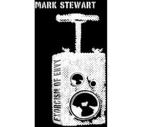 Mark Stewart - Exorcism Of Envy