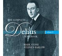 Mark Stone - THE COMPLETE DELIUS SONGBOOK - VOL.2
