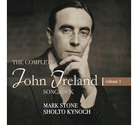 Mark Stone – The Complete John Ireland Songbook, Volume 1