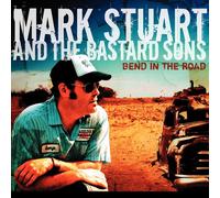 Mark Stuart & Bastard Sons - Bend in the Road