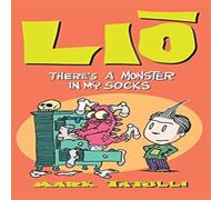 Mark Tatulli Lio: There's a Monster in My Socks Hardback Book Mark Tatulli Multicolor