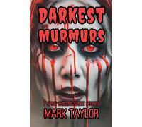 Mark Taylor Darkest Murmurs: 7 Spine-Chilling Short Stories Paperback Book Mark Taylor Multicolor