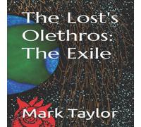 Mark Taylor The Lost's Olethros: The Exile Paperback Book Mark Taylor Multicolor