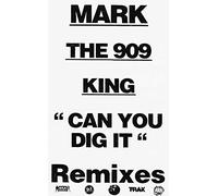 Mark The 909 King - Can You Dig It (Remixes)