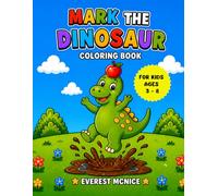 Mark The Dinosaur: Coloring Book for Kids, Boys & Girls