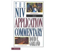 Mark: The Niv Application Commentary from Biblical Text...to Contemporary Life (Niv Application Commentary Series)