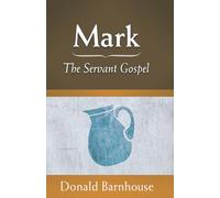 Mark: The Servant Gospel